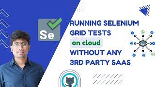 Run Selenium grid tests on cloud without any 3rd party SaaS - In build pipeline