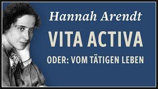 Hannah Arendt · Vita Activa oder Vom tätigen Leben