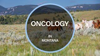 Oncology Opportunity in Montana