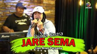 JARE SEMA - DIANA SASTRA ||  TARLING TERBARU 2022