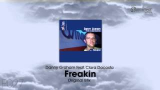 Danny Graham feat. Clara Dacosta - Freakin (Original Mix)