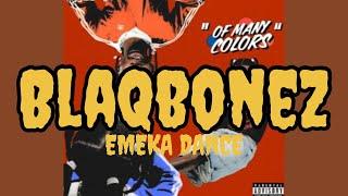 Blaqbonez - Emeka dance (Lyrics)