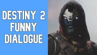 Destiny 2 - Funny Dialogue 4