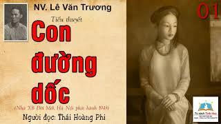 CON ĐƯỜNG DỐC. Tập 01. Tác giả: NV. Lê Văn Trương. Người đọc: Thái Hoàng Phi