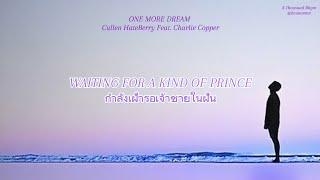 แปลเพลง One More Dream - Cullen HateBerry feat. Charlie Copper [ThaiSub] [Lyrics]