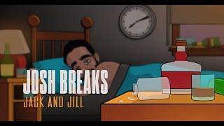 Josh Breaks - Jack and Jill (Official Music Video)