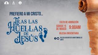 Adoración y Escuela Sabática 15 Marzo 2025