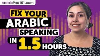 Fix Your Arabic Speaking in 1.5 Hours