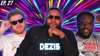 The Dezi5 Experience | Time For Artists To Exist In Real Life | #27