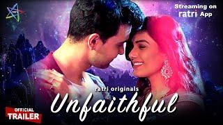 Unfaithful | Official Trailer | Web Series streaming on RATRI App