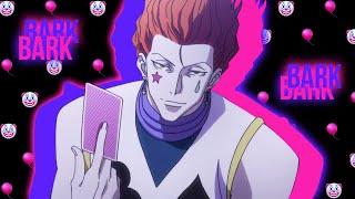 Hisoka Morow「AMV」—  Bark