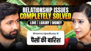 Solution to all your Love, Relationships and Money Issues | ft. Bhawna Upadhyay | @talkswithnamit