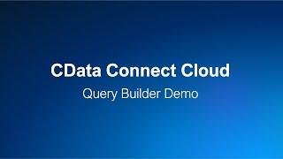CData Connect Cloud - Query Builder Demo