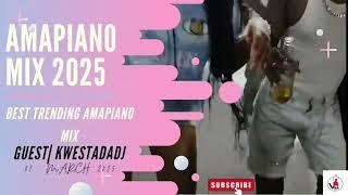 AMAPIANO MIX 2025| BEST TRENDING AMAPIANO MIX| MIDNIGHT VIBES| 07 MARCH|GUEST |KWESTADADJ