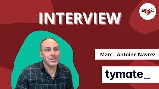 RECONTRE AVEC MARC-ANTOINE NAVREZ, CEO de Tymate !