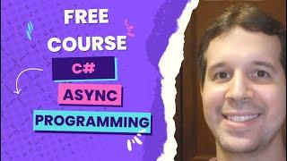 Free Course: Introduction to Asynchronous Programming in C#