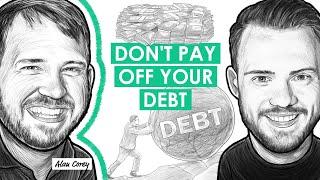 Don't Pay Off Your Debt w/ Alan Corey (REI085)