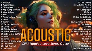 Best Of OPM Acoustic Love Songs 2024 Playlist 1721 ️ Top Tagalog Acoustic Songs Cover Of All Time