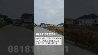 5 PLOTS OF LAND FOR SALE AT ORAL ESTATE LEKKI LAGOS NIGERIA (650M)