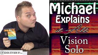 Michael Explains IT ALL - Vision Solo