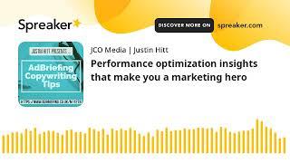 Performance optimization insights that make you a marketing hero