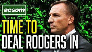 Why Celtic must deal Rodgers in before preparing for new season // ACSOM // A Celtic State of Mind
