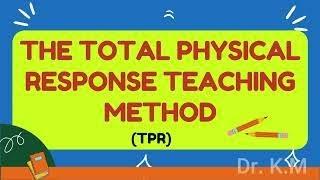 The Total Physical Response Teaching Method