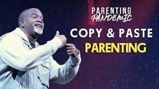 Copy & Paste Parenting | A Message from Dr. Conway Edwards