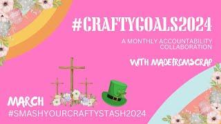 So How Did I Do? #craftygoals2024 March with MadeFromScrap and February recap