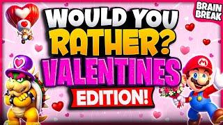 Valentines Day Would You Rather? Workout | Valentines Day Brain Break | Games For Kids | GoNoodle