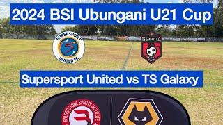 HIGHLIGHTS | Supersport United vs TS Galaxy | 2024 BSI Ubungani U21 Cup