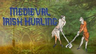 The History of Medieval Hurling