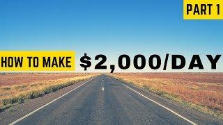 Affiliate Marketing for Beginners - How to Make $2,000 a Day: Part 1