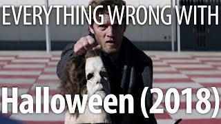 Everything Wrong With Halloween (2018) In 18 Minutes Or Less