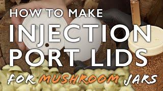 How to Make Injection Port Jar Lids for Mushroom Cultivation