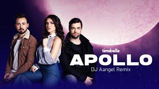 Timebelle -  Apollo I DJ Aangel REMIX 