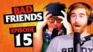 Rudy's Getting Kicked Out | Ep 15 | Bad Friends with Andrew Santino and Bobby Lee