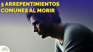 5 Arrepentimientos que Todos Tienen al Final de Sus Vidas 