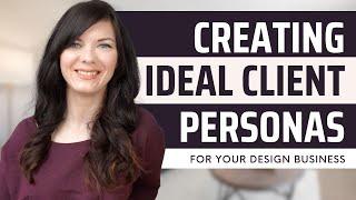 All About IDEAL CLIENT PERSONAS For Interior Designers + FREE TEMPLATE