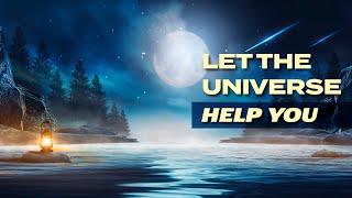 Just Relax… and Let The Universe Help You | 432 Hz (Subliminal)