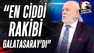 Güven Taner: "Beşiktaş'ın En Ciddi Rakibi Galatasaray'dı Ve Ona Da Yenildi"