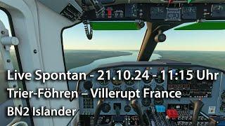 Live Spontan 21.10.24 - 11:15 Uhr – Trier - Villerupt France – BN 2 Islander