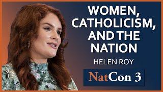 Helen Roy | Women, Catholicism, and the Nation | NatCon 3 Miami