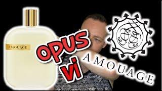 Amouage OPUS VI Fragrance Review