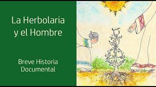 La Herbolaria y el Hombre Breve Historia Documental