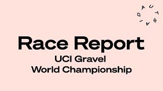 Race Report UCI Gravel World Championship - Autsaid Podcast