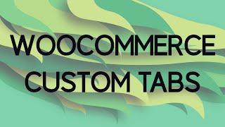 How to add Custom Tabs to your Woocommerce Products