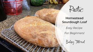 Rustic Sourdough Bread for Beginners! | Country Cookin' - Rafter W Homestead