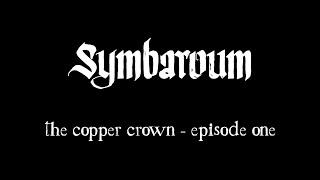 Symbaroum Tabletop RPG - The Copper Crown (Episode One)