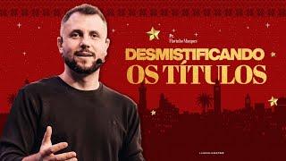 DESMISTIFICANDO OS TÍTULOS - PR. FLAVINHO MARQUES | CULTO DOMINGO 9H